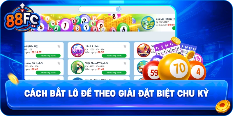 Cách bắt lô theo giải đặc biệt hướng chu kỳ